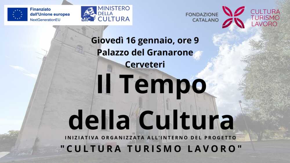 “Il Tempo della Cultura”, convegno al  Granarone di Cerveteri il 16 gennaio